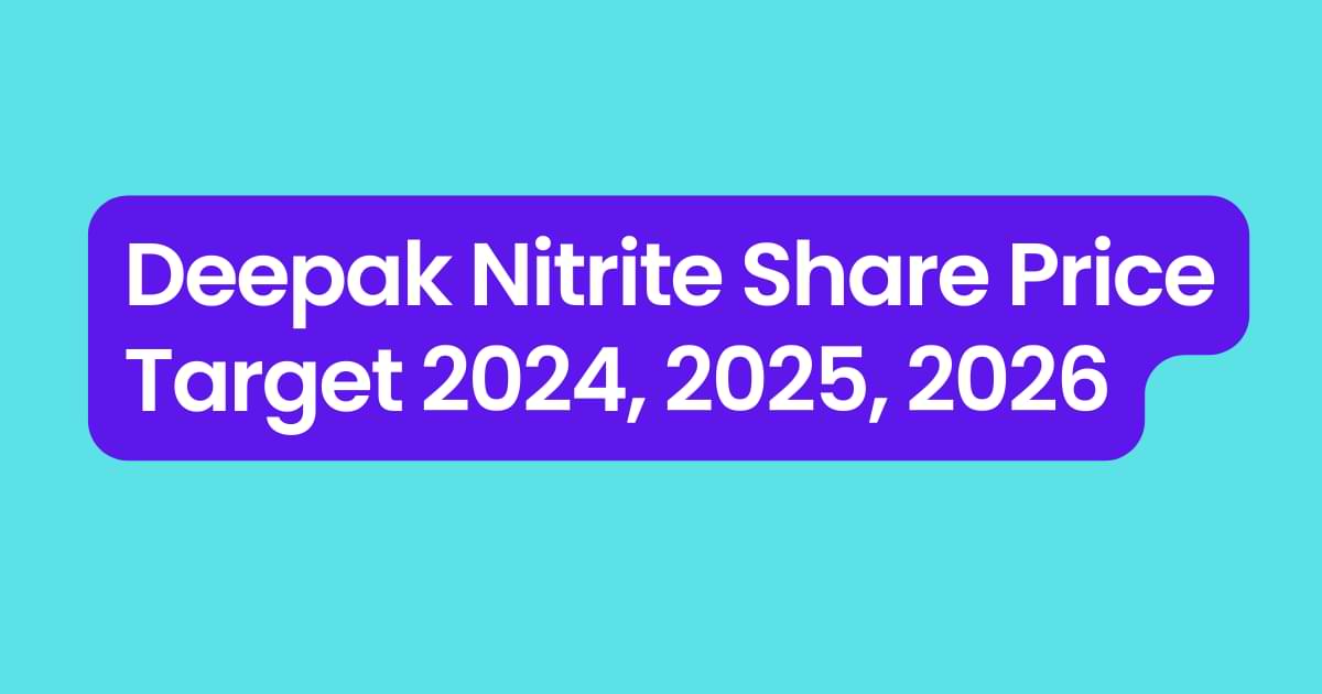 Deepak Nitrite Share Price Target 2024, 2025, 2026